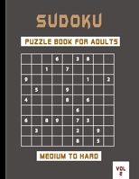 Sudoku puzzle book for adults medium to hard vol 2: Very challenging puzzle to keep your brain young while having fun . B08TYSB99S Book Cover
