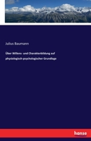 Uber Willens- Und Charakterbildung Auf Physiologisch-Psychologischer Grundlage 3743693976 Book Cover