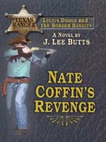 Nate Coffin's Revenge: Lucius Dodge and the Border Bandits 0425217906 Book Cover