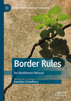 Border Rules: An Abolitionist Refusal (Politics of Citizenship and Migration) 3031262182 Book Cover