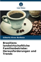 Brasiliens landwirtschaftliche Familienbetriebe: Herausforderungen und Trends (German Edition) 6208191696 Book Cover