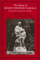 The Diary of Bishop Frederic Baraga: First Bishop of Marquette, Michigan 0814329993 Book Cover