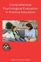 Comprehensive Psychological Evaluation in Positive Education B0CN1L5SZM Book Cover