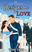 Designs on Love (Friends of the Unexpected Royals) 1969184019 Book Cover