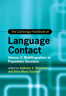 The Cambridge Handbook of Language Contact: Volume 2: Multilingualism in Population Structure 1009098632 Book Cover