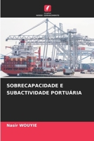 Sobrecapacidade E Subactividade Portuária (Portuguese Edition) 6208378656 Book Cover