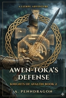 Awen-Toka’s Defense: The Sovereign Citadel (Knights of Avalon) B0H4999V1Z Book Cover