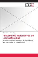Sistema de indicadores de competitividad: Construcción de un sistema de indicadores para la Ciudad de Loja año 2009 3659059463 Book Cover