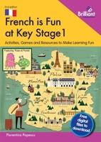 French is Fun at Key Stage 1: Activities, Games and Resources to Make Learning Fun 1783174064 Book Cover