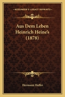 Aus Dem Leben Heinrich Heine's (1878) 3742864637 Book Cover