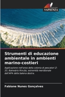 Strumenti di educazione ambientale in ambienti marino-costieri: Applicazione nell'area della colonia di pescatori Z-33, Balneário Rincão, estremità ... della balena destra. 6206030245 Book Cover