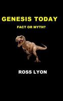Genesis Today: Fact or Fiction? 1545404720 Book Cover