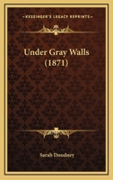 Under Gray Walls 3337016022 Book Cover