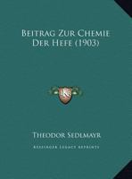Beitrag Zur Chemie Der Hefe (1903) 1169583962 Book Cover