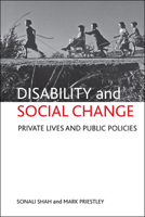 Disability and social change: Private lives and public policies 1847427863 Book Cover