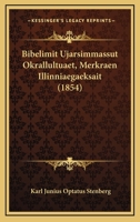 Bibelimit Ujarsimmassut Okrallultuaet, Merkraen Illinniaegaeksait (1854) 1160808929 Book Cover
