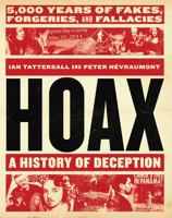 Hoax: A History of Deception: 5,000 Years of Fakes, Forgeries, and Fallacies 031650372X Book Cover