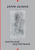 Mietelmiä - Cogitationes (Finnish Edition) 9528027660 Book Cover