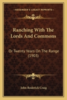 Ranching With Lords & Commons: Or Twenty Years on the Range 1018699376 Book Cover