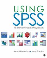 Using SPSS: An Interactive Hands-On Approach 1412995159 Book Cover