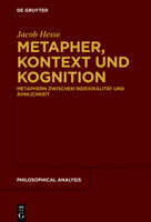 Metapher, Kontext Und Kognition: Metaphern Zwischen Indexikalit�t Und �hnlichkeit 311073706X Book Cover