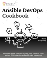 Ansible DevOps Cookbook: End-to-end devops automation including setup, playbooks, cloud services, CI/CD integration, and ansible tower management 8119177738 Book Cover