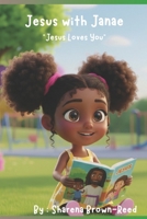 Jesus with Janae: Jesus Loves You B0G4NY8RNL Book Cover