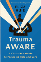 Trauma Aware: A Christian's Guide to Providing Help and Care 0736988920 Book Cover