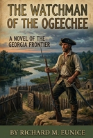 The Watchman of the Ogeechee B0GWM2VW1T Book Cover