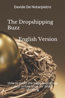 The Dropshipping Buzz - English Version: How to avoid the traps and set up your online shop for drop shipping B08JF88X3S Book Cover
