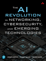 The AI Revolution in Networking, Cybersecurity, and Emerging Technologies 0138293694 Book Cover