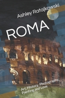 ROMA: Art, History, Photography, Painting and Love 8827867422 Book Cover