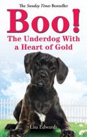 Boo!: The Underdog with a Heart of Gold 0751547786 Book Cover