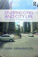 Studying Cities and City Life: An Introduction to Methods of Research 0415738016 Book Cover
