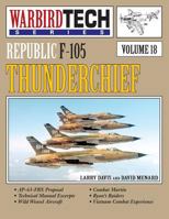 Republic F-105 Thunderchief - WarbirdTech Volume 18 (WarbirdTech) 1580070116 Book Cover