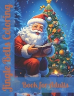Jingle Bells coloring book: Christmas Holiday Relaxing Coloring Book for Women, Men, and Seniors B0CM1G1TLR Book Cover
