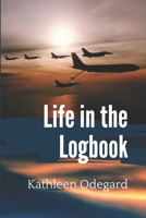 Life in the Logbook B08LGNFP17 Book Cover