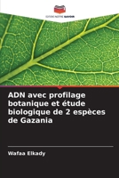 ADN avec profilage botanique et étude biologique de 2 espèces de Gazania (French Edition) 6208599024 Book Cover