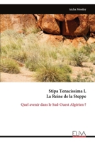 Stipa Tenacissima L La Reine de la Steppe: Quel avenir dans le Sud-Ouest Algérien ? (French Edition) 9999337120 Book Cover