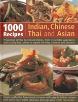 Indian, Chinese, Thai & Asian: 1000 Recipes: Presenting all the best-loved dishes from irresistible appetizers and street snacks to superb curries, sizzling ... with over 1000 color photographs (Cooke 0754819159 Book Cover