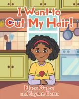 I Want to Cut My Hair! 1645150798 Book Cover