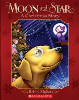 Moon and Star: A Christmas Story 0439974666 Book Cover