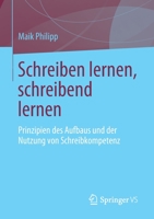 Schreiben Lernen Und Schreibend Lernen: Prinzipien Des Aufbaus Und Der Nutzung Von Schreibkompetenz 3658332522 Book Cover