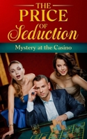 THE PRICE OF SEDUCTION: Mystery at the Casino B0CNTC5JFL Book Cover