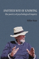 Another Way of Knowing: The Poetry of Psychological Inquiry 1291868550 Book Cover