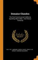 Domaine Chandon: The First French-owned California Sparkling Wine Cellar: Oral History Transcrip 1016838239 Book Cover