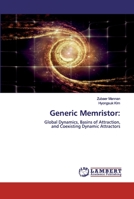 Generic Memristor:: Global Dynamics, Basins of Attraction, and Coexisting Dynamic Attractors 6202531398 Book Cover