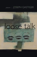 Loose Talk: Poems 0983997535 Book Cover