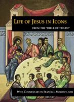 Life of Jesus in Icons: From the Bible of Tbilisi 0814632378 Book Cover