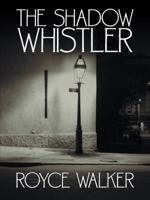 The Shadow Whistler 1491732156 Book Cover